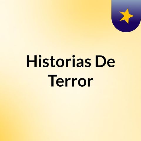Episodio 1 - Historias De Terror