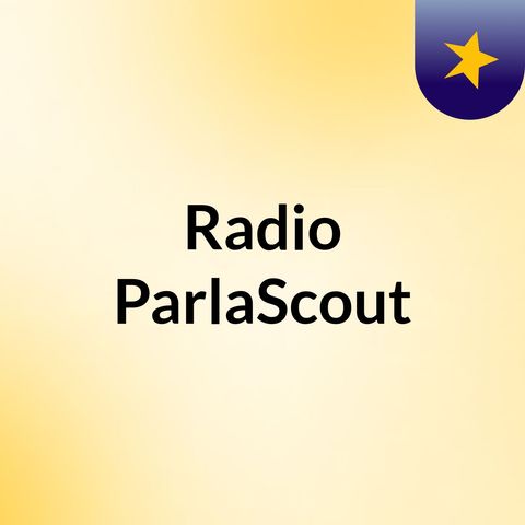 Radio ParlaScout PALLASCOUT EDITION #3
