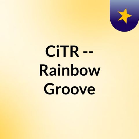 Rainbow Groove - Nice one, Malcolm