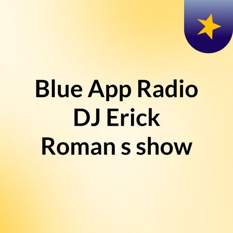 Blued App live set on TM Radio @DJ Erick Roman Full Set Episode 15