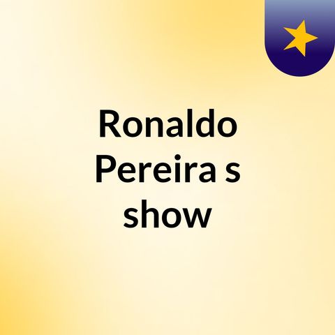 Episódio 78 - Ronaldo Pereira's show