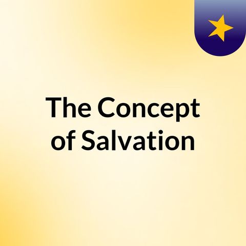 The Concept of Salvation