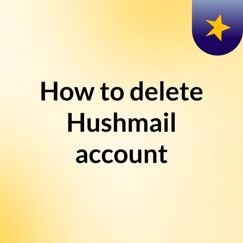 How to delete Hushmail account Hushmail Customer support For Hushmail issues.