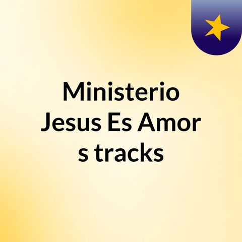 Episode 59 - Ministerio Jesus Es Amor's tracks Ester Una Reina Valerosa