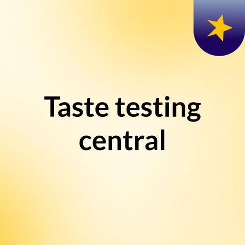 taste testing ep 1