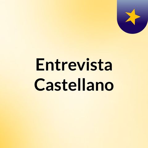 Entrevista Castellano