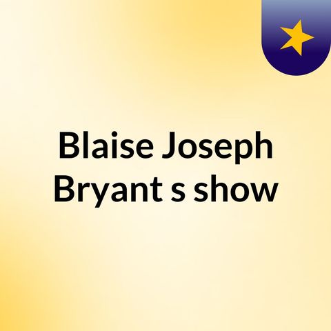 Blaise Bryant Show 06/19