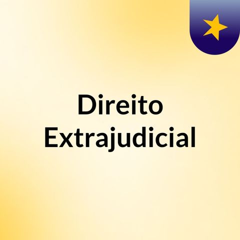 Direito - Divórcio Extrajudicial - EP1