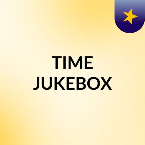 Time Jukebox - Puntata 5