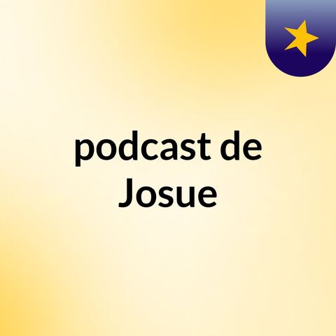 Episódio 2 - podcast de Josue