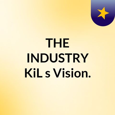 Kill I Am The Industry