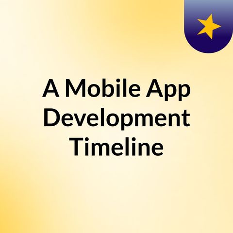 A Mobile App Development Timeline