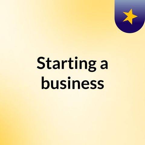 Starting Business. 3 things to consider