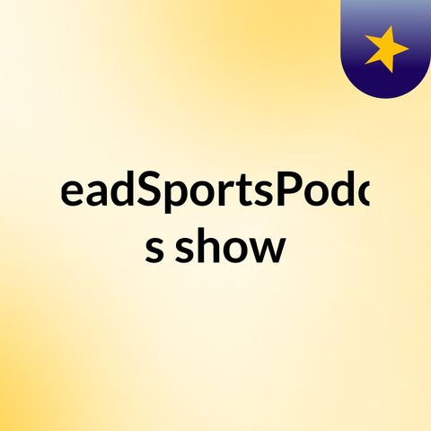 Spread Sports Podcast Is Back! NHL Finals, NFL, MLB, NBA Finals