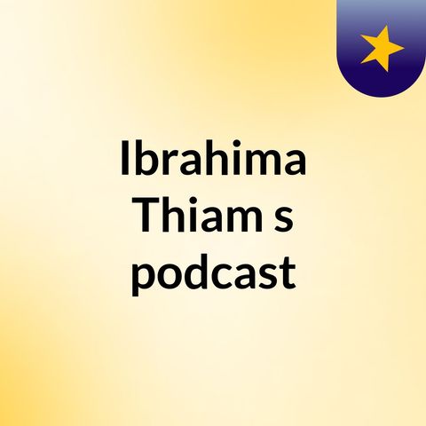 Episode 29 - Ibrahima Thiam's podcast