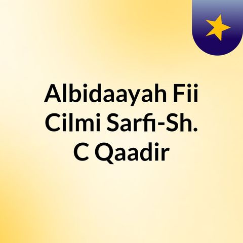 Albidaayah Fii Cilmi Sarfi 8 -Sh. C/Qaadir