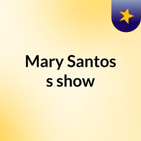 Episódio 2 - Mary Santos's show