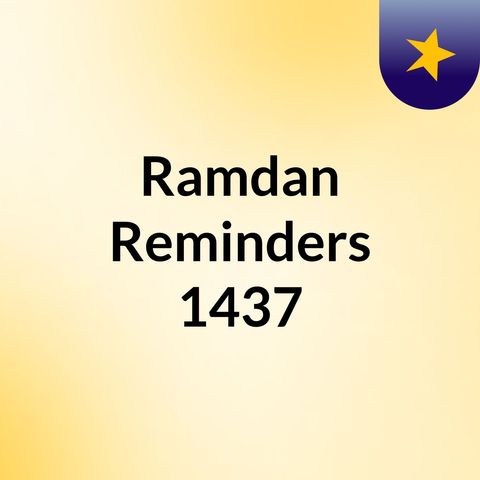 Brief Reminders During Ramadan 1437 (Day 14)
