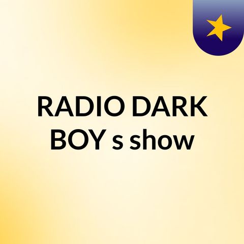 Episódio 2 - RADIO DARK BOY's show