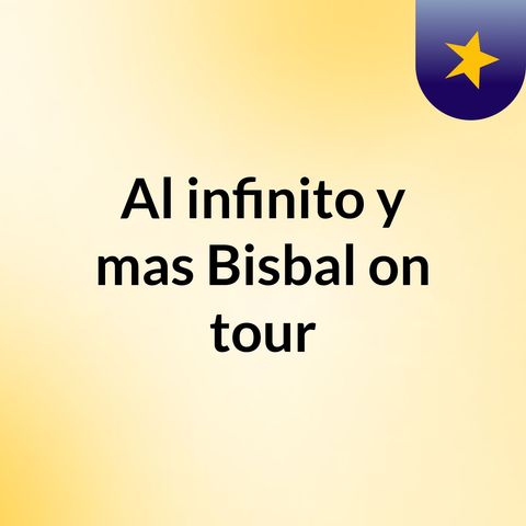 Al infinito y mas Bisbal Puebla 1