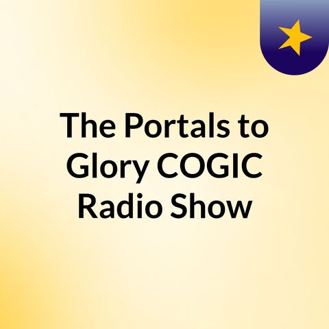 Portals to glory Cogic