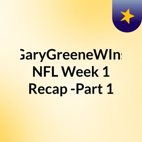 Gary Green NFL Week 1 Recap - Part 2