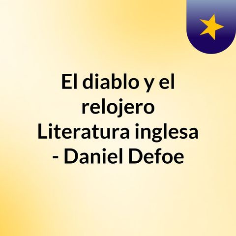 El diablo y el relojero Literatura inglesa - Daniel Defoe