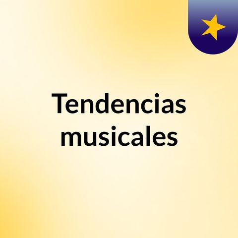 TENDENCIAS MUSICALES