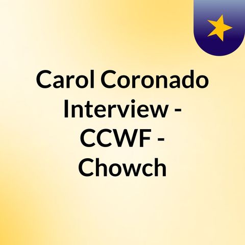 Carol Coronado Interview - CCWF - Chowchilla, California