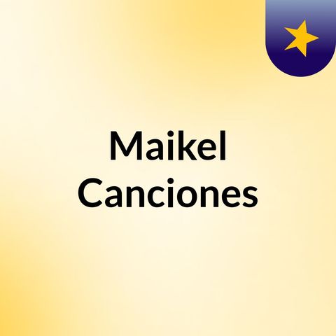 Canción Maikel