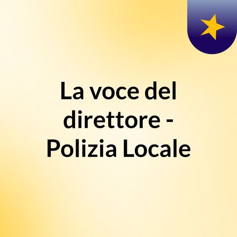 La Polizia Locale - 2024/05