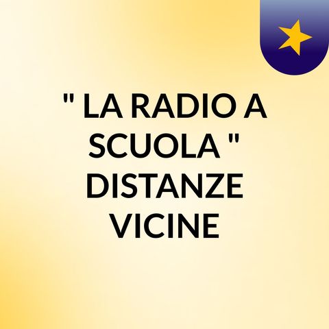 "LA  RADIO  A  SCUOLA "  PODCAST..