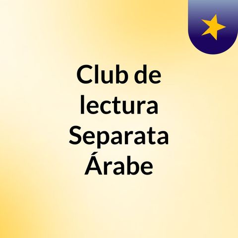 Episodio 8 - Club de lectura Separata Árabe