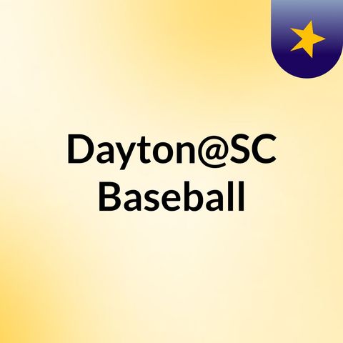 Dayton @SC Baseball