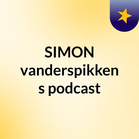 Episode 2 - SIMON vanderspikken's podcast