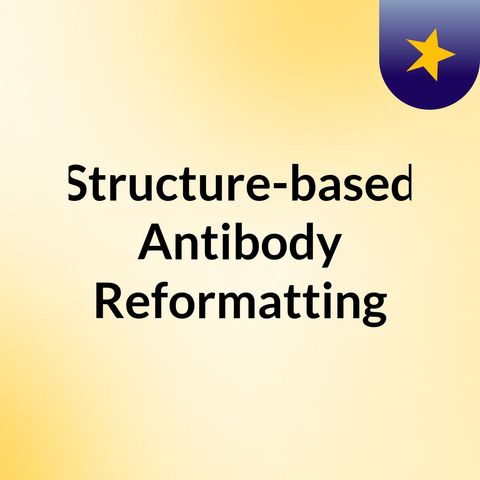 Structure-based Antibody Reformatting Services-2
