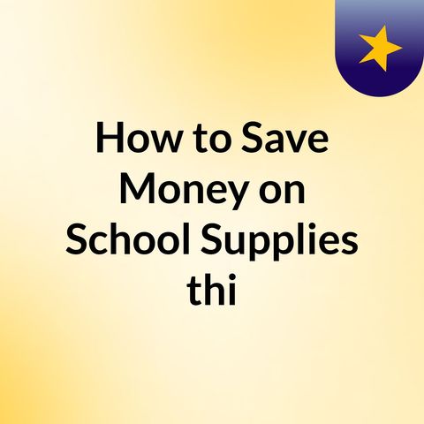 How to Save Money on School Supplies this Winter Break