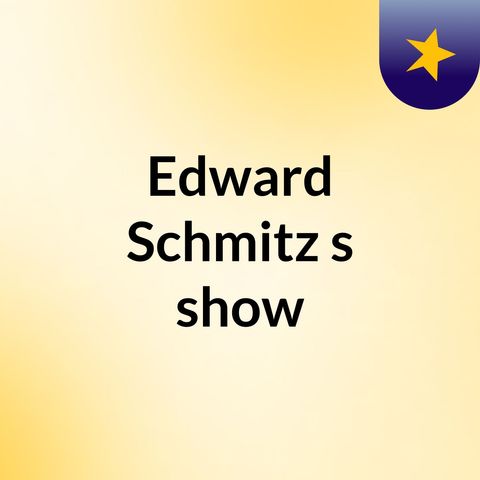 Episódio 7 - Edward Schmitz's show