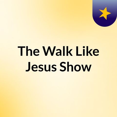 Walk Like Jesus Show Promo
