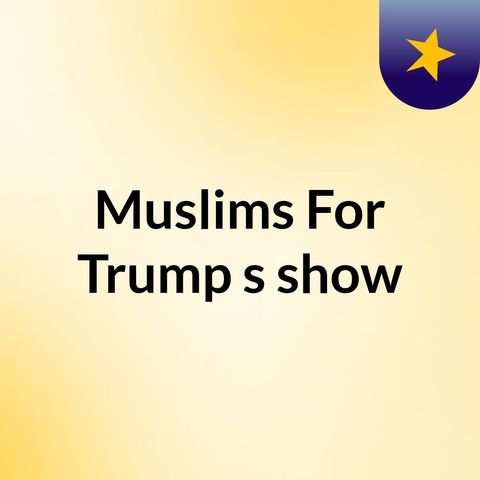 Salafi Trump Supporter Podcast Part 1