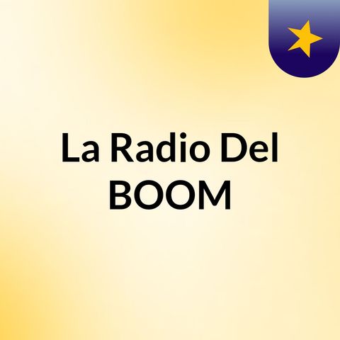 Episodio 2 - La Radio Del BOOM