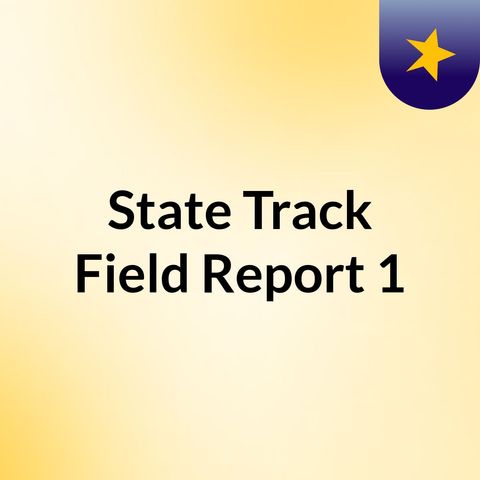State Track Report One