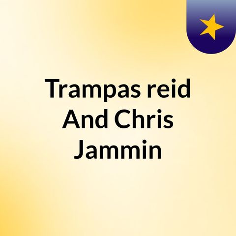 Trampas Reid Chris Jam Sess