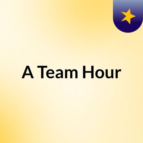 The A- Team Hour episode 1
