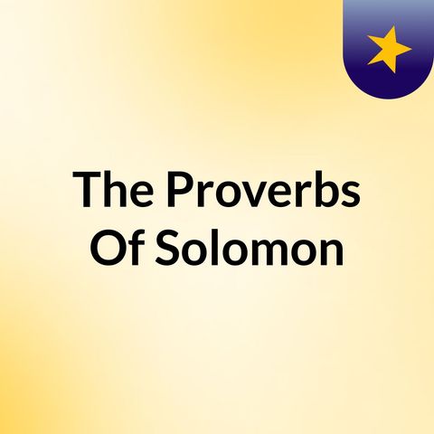 Proverbs 1 - The Proverbs Of Solomon