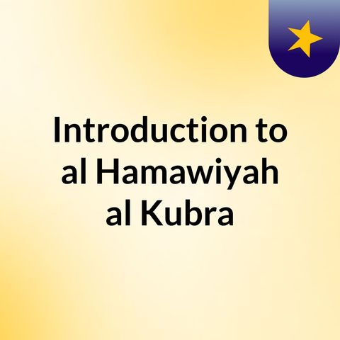 Intro to al Hamawiyyah (the remorse & confusion of the seculative theologians)