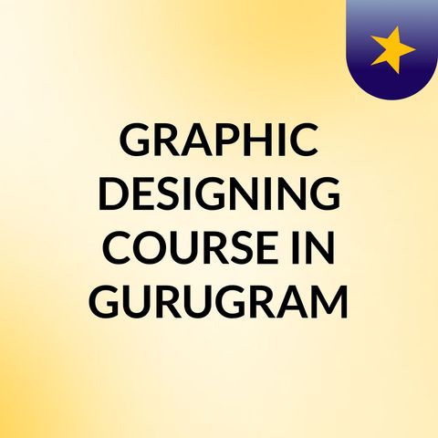 GRAPHIC DESIGNING COURSE AND ITS BENEFITS