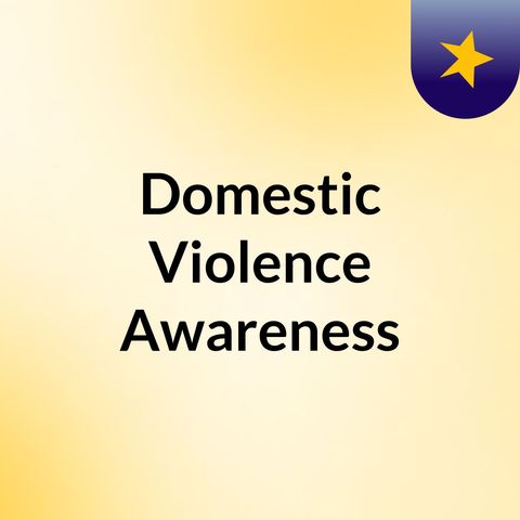 Episode 5 - Domestic Violence Awareness