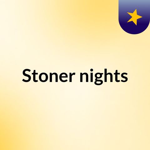 Stoner night, hablando de nada a nadie