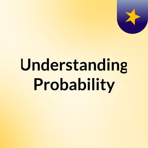 understanding-what-probability-is_recording-3_2021-11-19--t06-34-47pm--6193e669f898ba007e1e23b6--michelande (1)